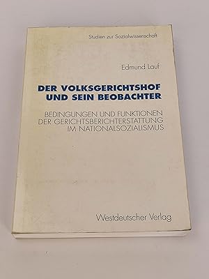 Der Volksgerichtshof und sein Beobachter : Bedingungen und Funktionen der Gerichtsberichterstattu...