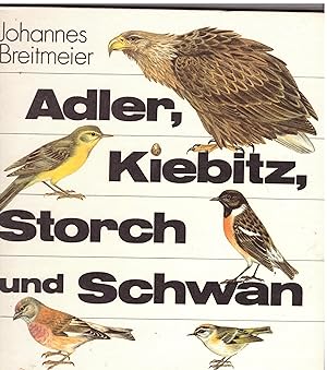 Seller image for Adler, Kiebitz, Storch und Schwan for sale by Bücherpanorama Zwickau- Planitz