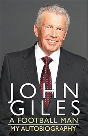 Seller image for John Giles A Football Man for sale by WeBuyBooks