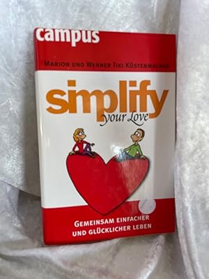 Seller image for simplify your love: Gemeinsam einfacher und glcklicher leben Gemeinsam einfacher und glcklicher leben for sale by Antiquariat Jochen Mohr -Books and Mohr-