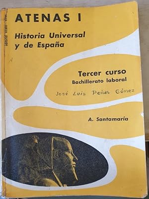 HISTORIA UNIVERSAL Y DE ESPAÑA. I. EDADES ANTIGUA Y MEDIA. ATENAS I. TERCER CURSO, BACHILLERATO L...