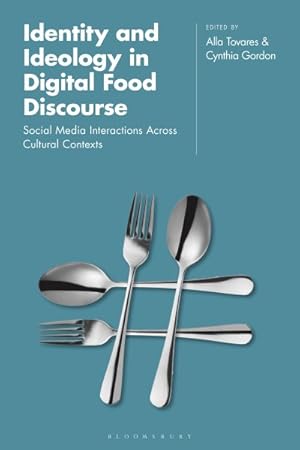 Immagine del venditore per Identity and Ideology in Digital Food Discourse : Social Media Interactions Across Cultural Contexts venduto da GreatBookPrices