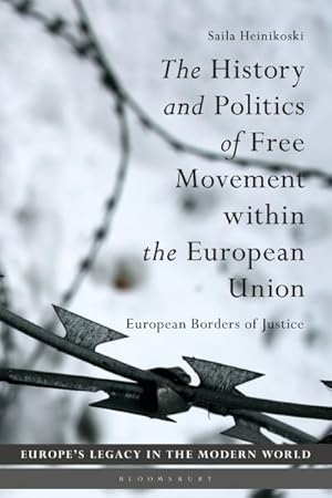 Imagen del vendedor de History and Politics of Free Movement Within the European Union : European Borders of Justice a la venta por GreatBookPrices