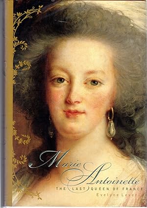 Seller image for Marie Antoinette: The Last Queen Of France for sale by Dorley House Books, Inc.