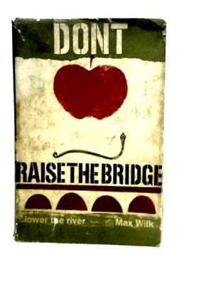 Bild des Verkufers fr Don't Raise the Bridge zum Verkauf von World of Rare Books
