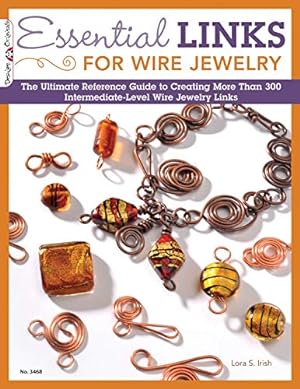 Image du vendeur pour Essential Links for Wire Jewelry: The Ultimate Reference Guide to Creating More Than 300 Intermediate-Level Wire Jewelry Links mis en vente par Redux Books