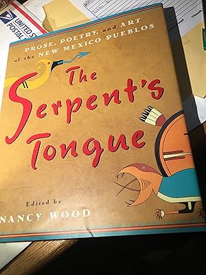 Image du vendeur pour The Serpent's Tongue: Prose, Poetry, and Art of the New Mexican Pueblos mis en vente par Bristlecone Books  RMABA