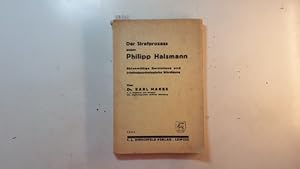 Der Strafprozeß gegen Philipp Halsmann : aktenmäßige Darstellung und kriminalpsychologische Würdi...