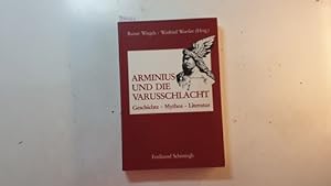 Image du vendeur pour Arminius und die Varusschlacht : Geschichte - Mythos - Literatur mis en vente par Gebrauchtbcherlogistik  H.J. Lauterbach