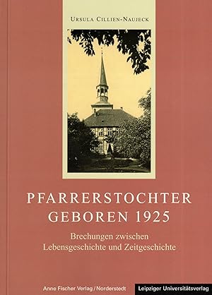 Immagine del venditore per Pfarrerstochter geboren 1925. Brechungen zwischen Lebensgeschichte und Zeitgeschichte (Widmungsexemplar) venduto da Paderbuch e.Kfm. Inh. Ralf R. Eichmann