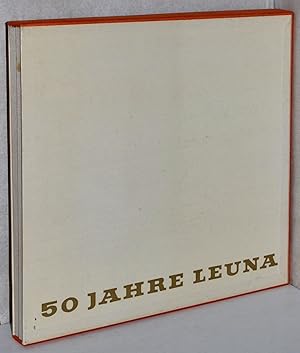 50 Jahre Leuna. Tradition - Leistung - Perspektive. 2 Bände. Teil I: Historische Entwicklung. Tei...