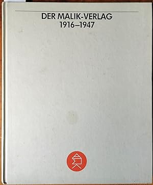 Der Malik-Verlag 1916-1947. Chronik eines Verlages. Mit einer vollständigen Bibliographie aller i...