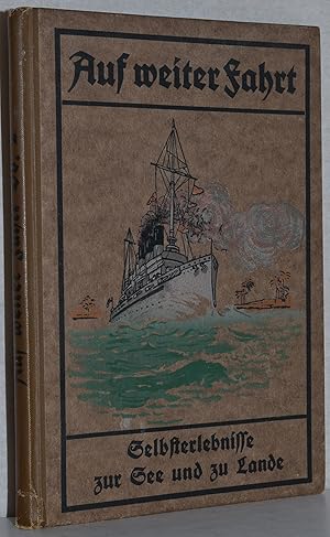 Imagen del vendedor de Auf weiter Fahrt. Selbsterlebnisse zur See und zu Lande. Deutsche Marine- und Kolonialbibliothek. Volksausgabe 2. Bndchen. M. 4 Vollbildern a la venta por Antiquariat Reinsch