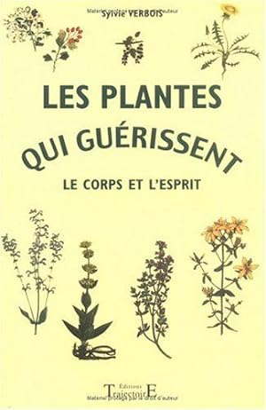 Bild des Verkufers fr Les plantes qui gurissent Le corps et l'esprit zum Verkauf von librairie philippe arnaiz