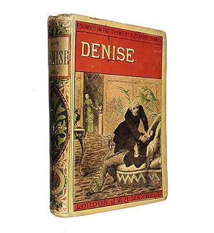 Image du vendeur pour The Story of Denise. A novel founded upon the celebrated comedy-drama by Alexandre Dumas. mis en vente par Jarndyce, The 19th Century Booksellers
