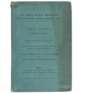 Bild des Verkufers fr The Cenci. A tragedy in five acts by Percy Bysshe Shelley. Given from the poet's own editions. With an introduction by Alfred Forman and H. Buxton Forman and a prologue by John Todhunter. zum Verkauf von Jarndyce, The 19th Century Booksellers