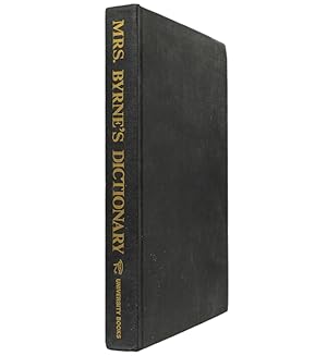 Immagine del venditore per Mrs. Byrne's Dictionary of Unusual, Obscure, and Preposterous Words. Gathered from numerous and diverse authoritative sources. Edited, with an introduction by Mr. Byrne. venduto da Jarndyce, The 19th Century Booksellers