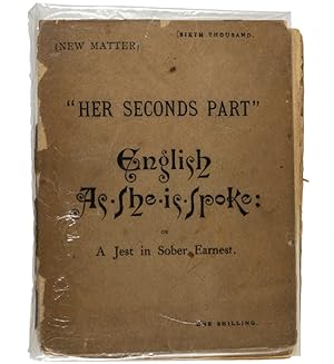 Seller image for Her Seconds Part'. English As She is Spoke: or, A jest in sober earnest. 6th thousand. 16mo. for sale by Jarndyce, The 19th Century Booksellers