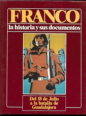 Franco. La historia y sus documentos nº 2. Del 18 de julio a la batalla de Guadalajara