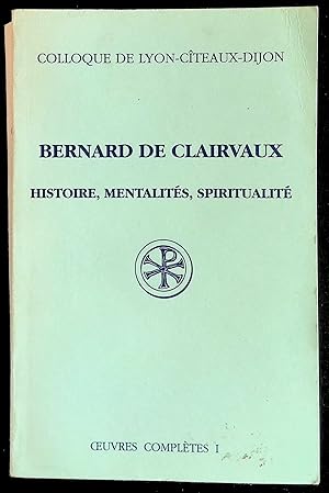 Image du vendeur pour Bernard de Clairvaux. Histoire, mentalits, spiritualit - Colloque de Lyon-Cteaux-Dijon mis en vente par LibrairieLaLettre2
