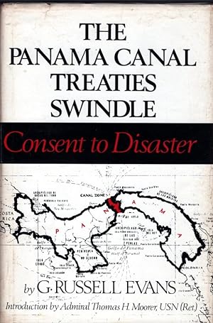 The Panama Canal Treaties Swindle: Consent to Disaster