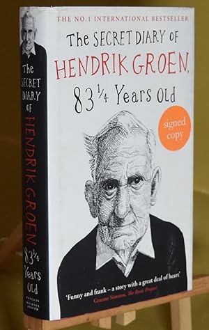 The Secret Diary of Hendrik Groen, 83¼ Years Old. First UK printing. Signed by the Author