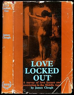 Imagen del vendedor de Love Locked Out | A Survey of Love Licence and Restriction in the Middle Ages a la venta por Little Stour Books PBFA Member