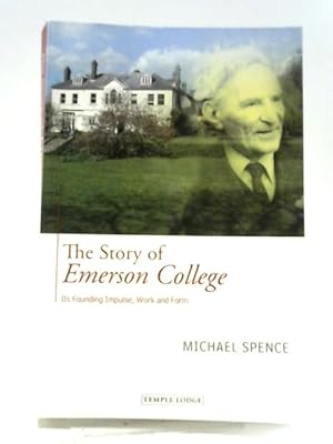 Image du vendeur pour The Story Of Emerson College: Its Founding Impulse, Work And Form mis en vente par World of Rare Books