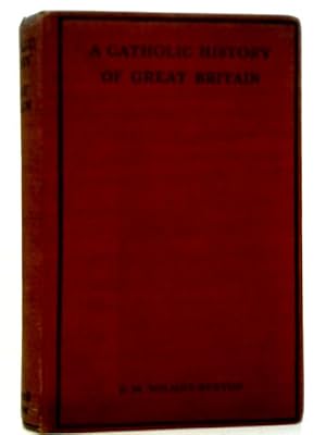 Bild des Verkufers fr A Catholic History of Great Britain zum Verkauf von World of Rare Books