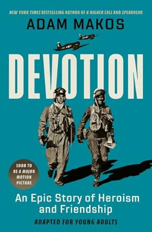 Seller image for Devotion : An Epic Story of Heroism and Friendship: Adapted for Young Adults for sale by GreatBookPrices