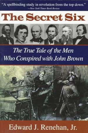 Bild des Verkufers fr Secret Six : The True Tale of the Men Who Conspired With John Brown zum Verkauf von GreatBookPrices
