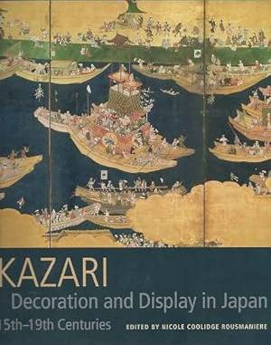 Imagen del vendedor de Kazari. Decoration and Display in Japan 15th-19th Centuries. a la venta por Frans Melk Antiquariaat