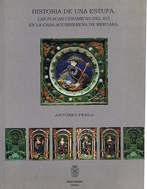 Bild des Verkufers fr HISTORIA DE UNA ESTUFA. Las placas cermicas del XVI en la casa Aguirrebea de Bergara zum Verkauf von Librera Torren de Rueda