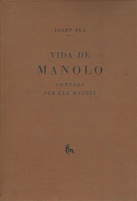Imagen del vendedor de Vida de Manolo contada per ell mateix, amb 25 gravats fora text)-JOSEP PLA. 1928 a la venta por Libreria Sanchez