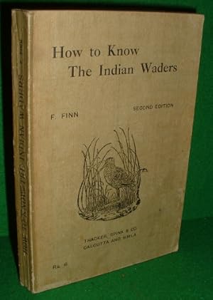 HOW TO KNOW THE INDIAN WADERS , Revised Edition 1920 , Sport's for Indian Sportsmen Series