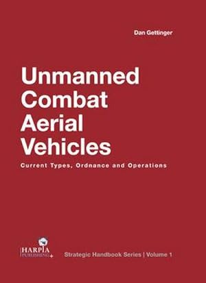 Bild des Verkufers fr Unmanned Combat Aerial Vehicles : Current Types, Ordnance and Operations zum Verkauf von AHA-BUCH GmbH