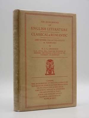 The Background of English Literature: Classical and Romantic and Other Collected Essays and Addre...
