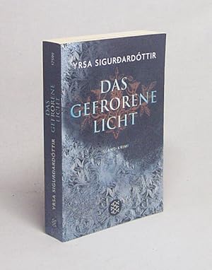 Bild des Verkufers fr Das gefrorene Licht : Island-Krimi / Yrsa Sigur ardttir. Dt. von Tina Flecken zum Verkauf von Versandantiquariat Buchegger