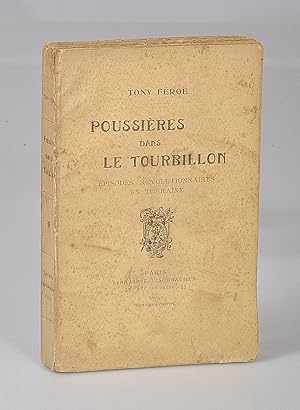 Poussières dans le Tourbillon. Episodes Révolutionnaires en Touraine