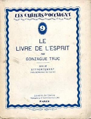 Seller image for Le livre de l'esprit suivi de Affrontement avec un portrait de l'auteur par Ouvr Achille Les cahiers de l'Occident N9 for sale by Le-Livre