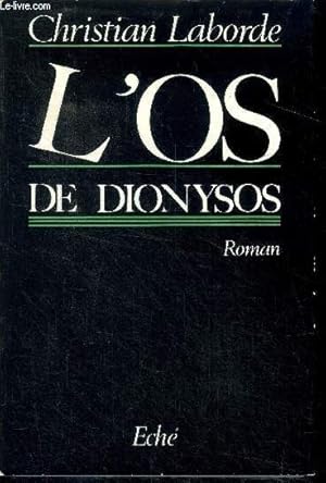 Image du vendeur pour L'os de dionysos - roman mis en vente par Le-Livre
