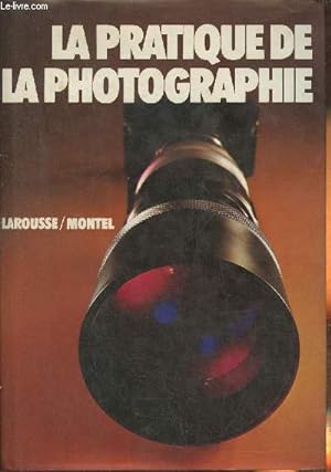 Imagen del vendedor de La pratique de la photographie a la venta por Le-Livre