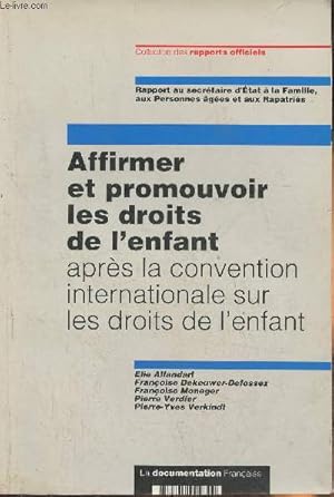 Image du vendeur pour Affirmer et promouvoir les droits de l'enfant aprs la convention internationale sur les droits de l'enfant- Synthse des rapports remis en Janvier et Octobre 1992  Mr le secrtaire d'Etat  la Famille, aux personnes ges et aux rapatries mis en vente par Le-Livre