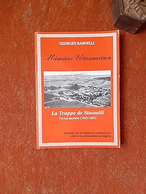 Mémoires Ultramarines - La Trappe de Staouëli. Ferme modèle (1843-1963