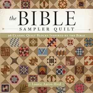 Bild des Verkufers fr The Bible Sampler Quilt : 96 Classic Quilt Blocks Inspired by the Bible zum Verkauf von AHA-BUCH GmbH