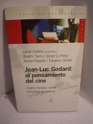 Imagen del vendedor de Jean-Luc Godard: el pensamiento del cine. Cuatro miradas sobre Histoire(s) du cinma a la venta por Librera Antonio Azorn