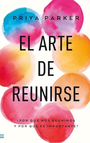 Seller image for El arte de reunirse/ The Art of Gathering -Language: spanish for sale by GreatBookPrices