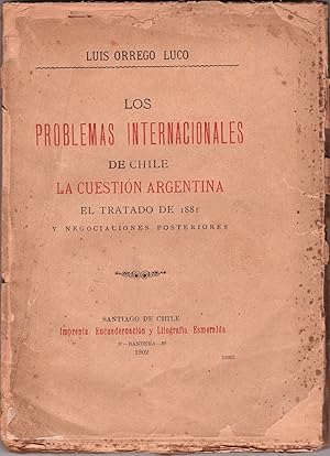 Bild des Verkufers fr Los problemas internacionales de Chile: la cuestin argentina, el tratado de 1881 y negociaciones posteriores zum Verkauf von Kaaterskill Books, ABAA/ILAB