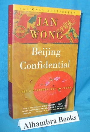 Seller image for Beijing Confidential : A Tale of Comrades Lost and Found for sale by Alhambra Books