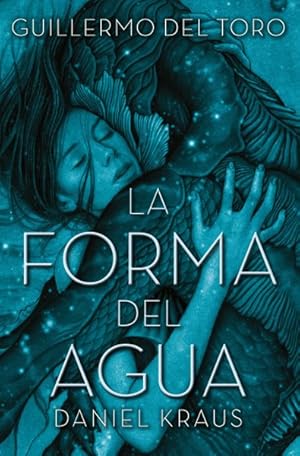 Seller image for La forma del agua/ The Shape of Water -Language: spanish for sale by GreatBookPrices